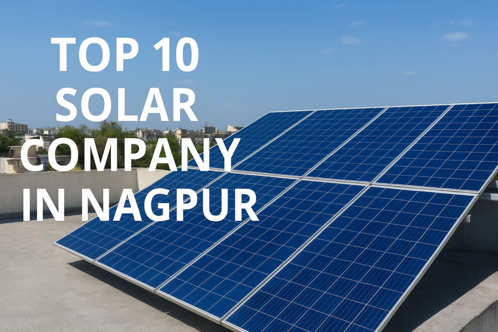 Top 10 Solar Company in Nagpur”.